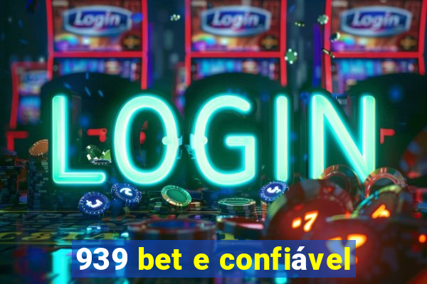 939 bet e confiável